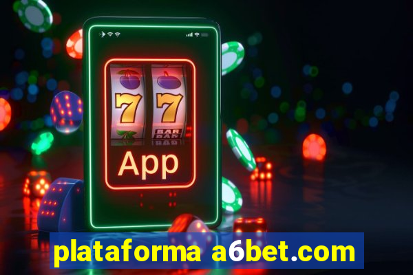 plataforma a6bet.com